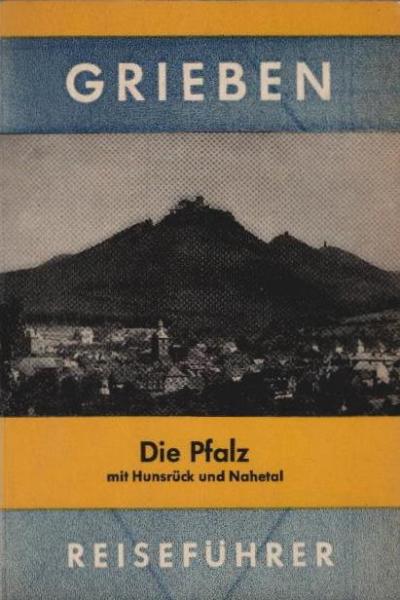 Die Pfalz : Hunsrück u. Nahetal.