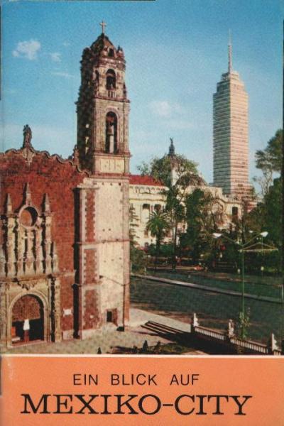 Ein Blick auf Mexiko-City : Stadt der Freundschaft. Olympiastadt 1968