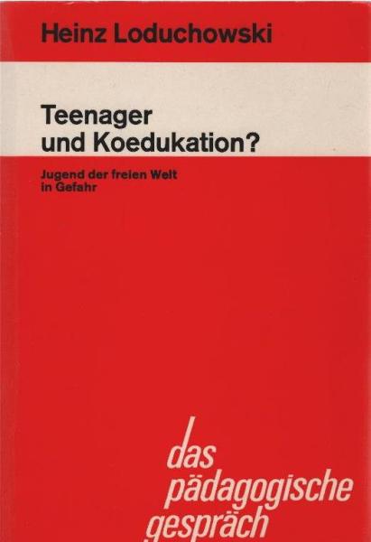 Teenager und Koedukation? : Jugend d. freien Welt in Gefahr.