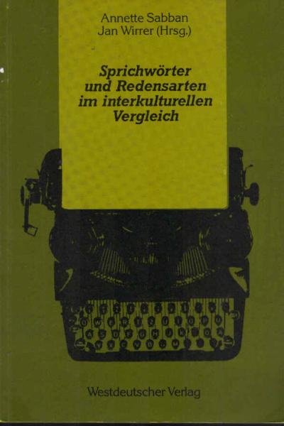 Sprichwörter und Redensarten im interkulturellen Vergleich.