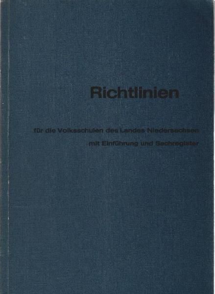Richtlinien für die Volksschulen des Landes Niedersachsen : Mit Einf. u. Sachreg.