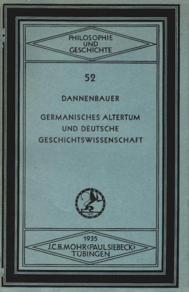 Germanisches Altertum und deutsche Geschichtswissenschaft. Antrittsvorlesung.