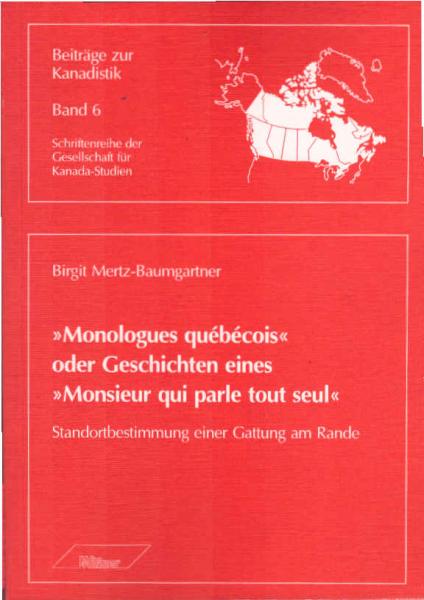 "Monologues québécois" oder Geschichten eines "Monsieur qui parle tout seul" : Standortbestimmung einer Gattung am Rande.