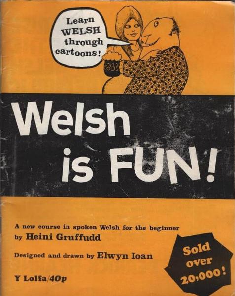 Welsh is Fun A New Course in Spoken Welsh for the Beginner
