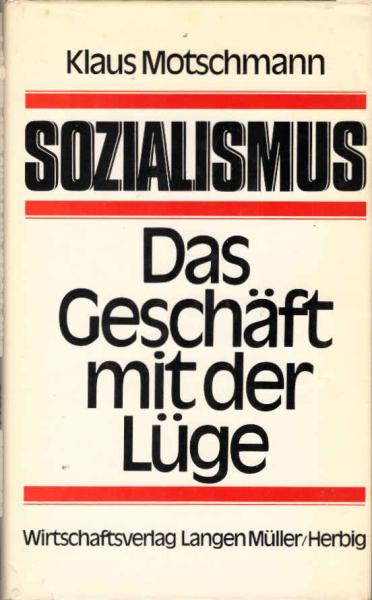 Sozialismus : d. Geschäft mit d. Lüge.
