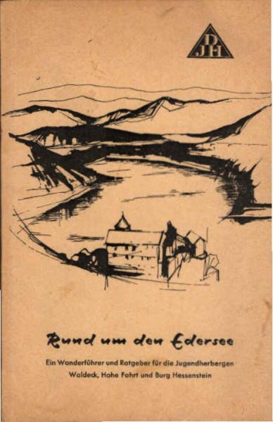 Rund um den Edersee : Ein Wanderführer u. Ratgeber f.d. Jugendherbergen Waldeck, Hohe Fahrt u. Burg Hessenstein.