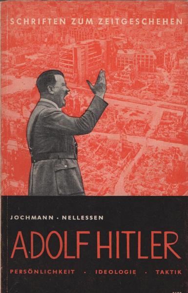 Adolf Hitler : Persönlichkeit, Ideologie, Taktik.