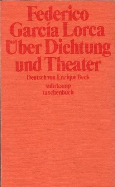 Über Dichtung und Theater : [einzige berecht. Übertr. aus d. Span.; einige Texte sind aus d. Katalon. u. Engl. übers.].