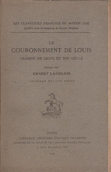 Le Couronnement de Louis. Chanson de geste du XIIe siècle.