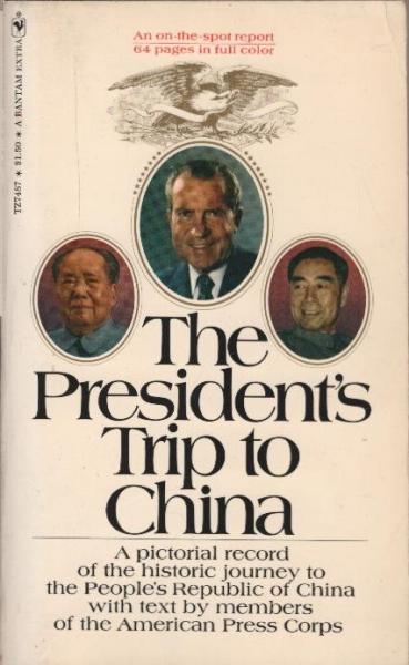 The President's trip to China; a pictorial record of the historic journey to the People's Republic of China with text by members of the American Press Corps.