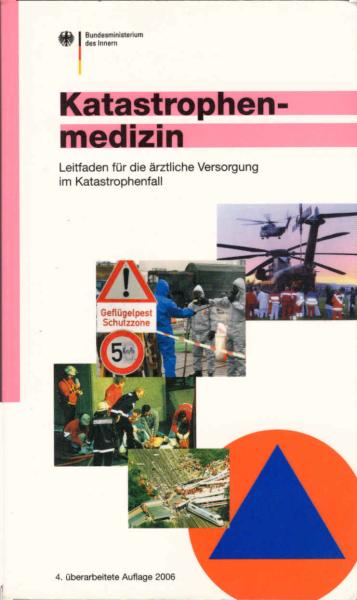 Katastrophenmedizin : Leitfaden für die ärztliche Versorgung im Katastrophenfall.