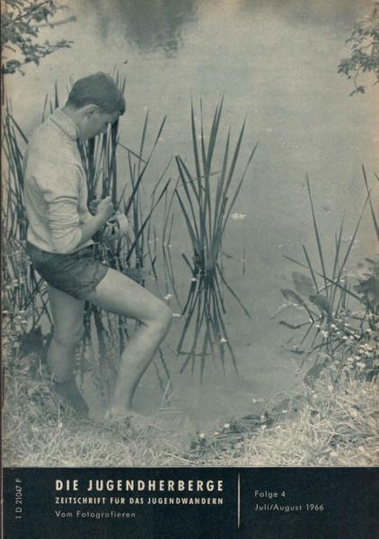 Die Jugendherberge. Zeitschrift für das Jugendwandern ; Folge 4, Juli / August 1966