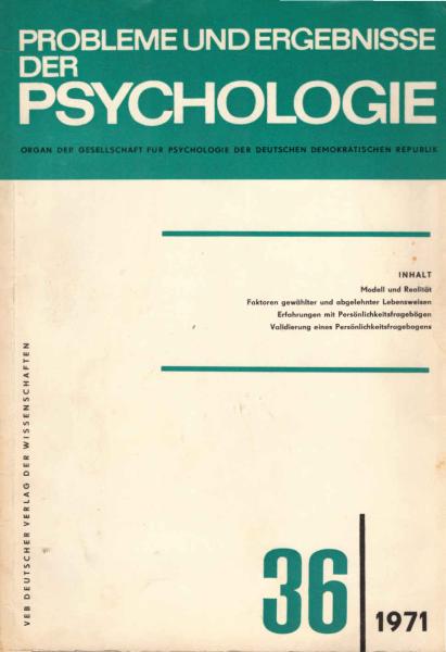 Probleme und Ergebnisse der Psychologie. Organ der Gesellschaft für Psychologie der Deutschen Demokratischen Republik. Heft 36 / 1971.