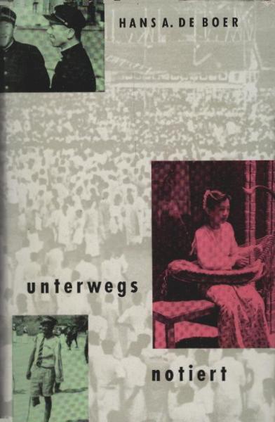 unterwegs notiert : Bericht e. Weltreise.