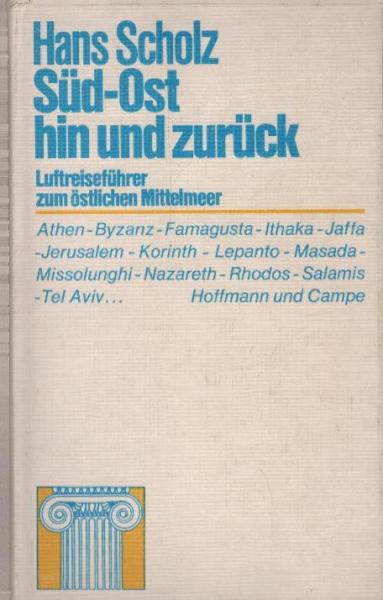 Süd-Ost hin und zurück : Luftreiseführer z. östl. Mittelmeer.