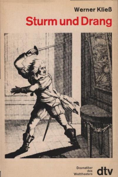 Sturm und Drang : Gerstenberg, Lenz, Klinger, Leisewitz, Wagner, Maler Müller.