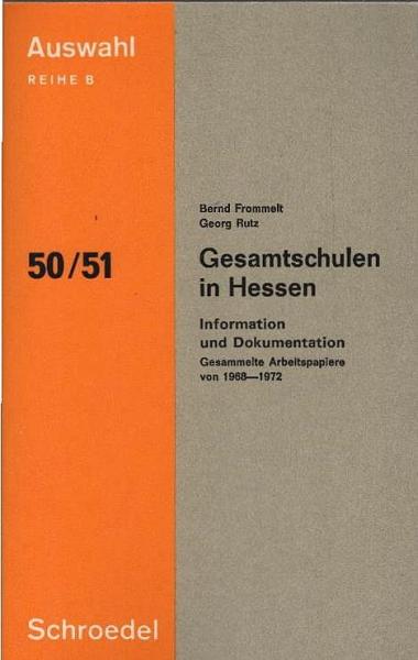 Gesamtschulen in Hessen : Information u. Dokumentation; gesammelte Arbeitspapiere von 1968 - 1972.