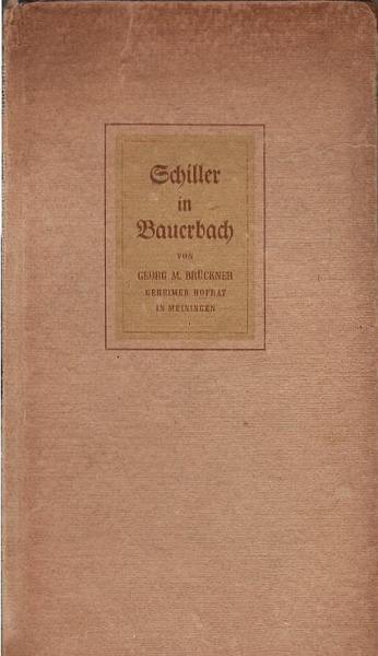 Schiller in Bauerbach : Sonderabdruck aus des Verfassers Denkwürdigkeiten für Thüringen u. Franken. T. 2.