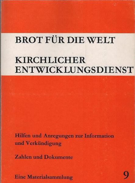 Brot für die Welt/ Kirchlicher Entwicklungsdienst; Materialsammlung Nr. 9
