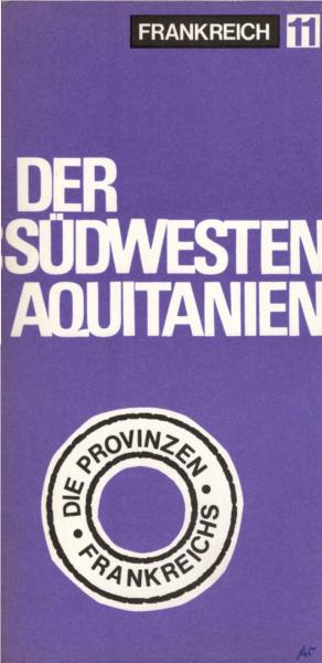 Die Provinzen Frankreichs ; Teil: Frankreich 11. Der Südwesten Aquitanien.