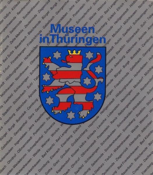 Museen in Thüringen : ein Handbuch der öffentlich zugänglichen Museen und Sammlungen im Lande Thüringen.