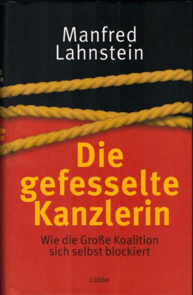 Die gefesselte Kanzlerin : wie die Große Koalition sich selbst blockiert.