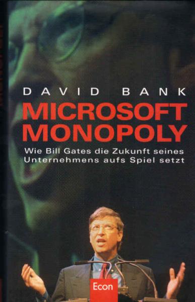 Microsoft-Monopoly : wie Bill Gates die Zukunft seines Unternehmens aufs Spiel setzt.