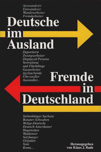 Deutsche im Ausland - Fremde in Deutschland : Migration in Geschichte und Gegenwart.