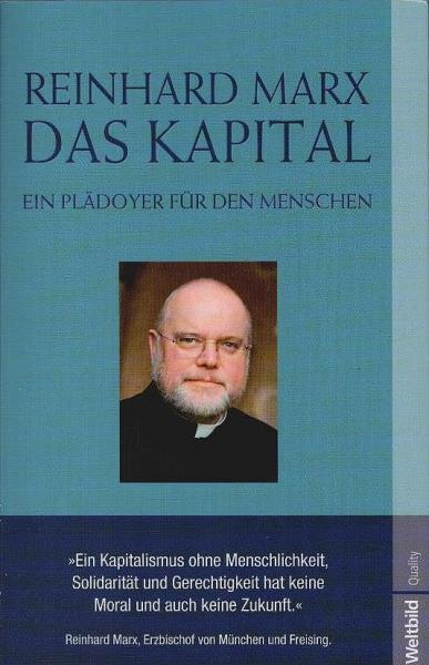 Das Kapital. Ein Plädoyer für den Menschen.