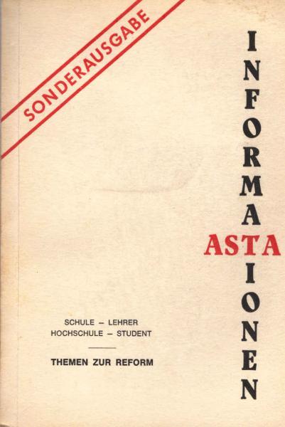 ASTA Informationen. Themen zur Reform: Schule - Lehrer, Hochschule - Student.