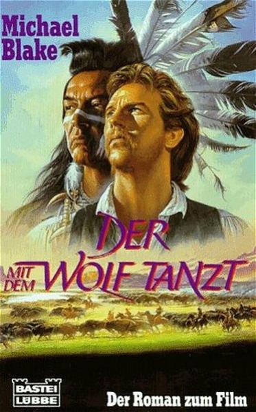 Der mit dem Wolf tanzt : der Roman zum Film.