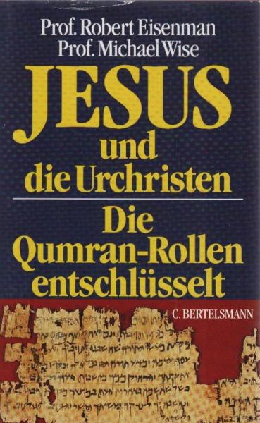 Jesus und die Urchristen : die Qumran-Rollen entschlüsselt.