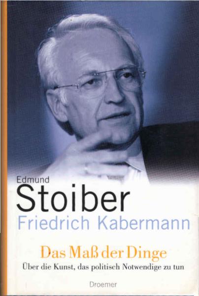 Das Maß der Dinge : über die Kunst, das politisch Notwendige zu tun.