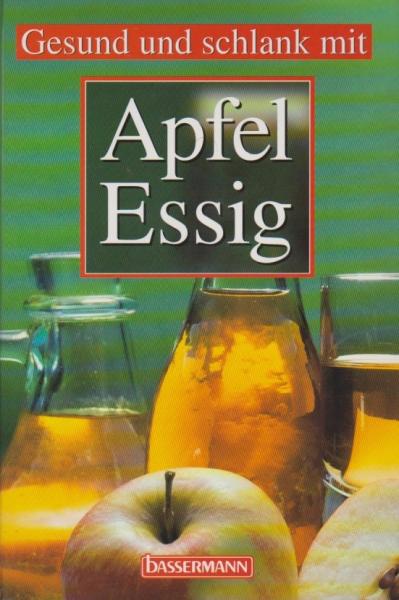 Gesund und schlank mit Apfel-Essig.