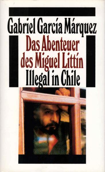 Das Abenteuer des Miguel Littín : illegal in Chile.