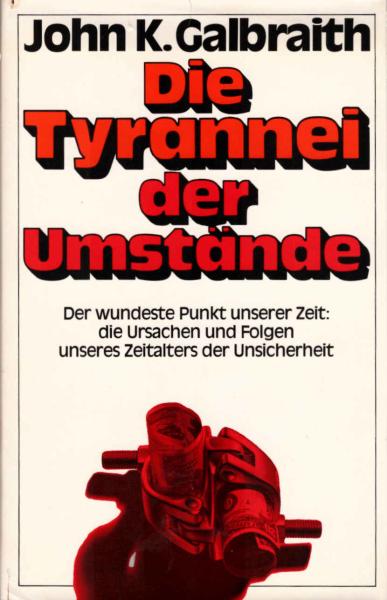 Die Tyrannei der Umstände : Ursachen und Folgen unseres Zeitalters der Unsicherheit.