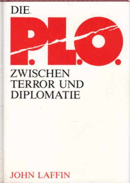 Die P.L.O. zwischen Terror und Diplomatie.