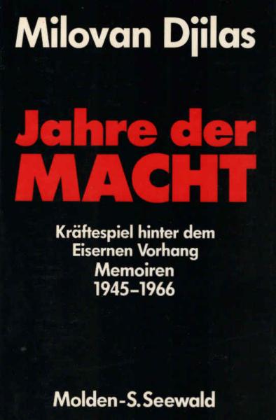 Jahre der Macht : Kräftespiel hinter d. Eisernen Vorhang ; Memoiren 1945 - 1966.
