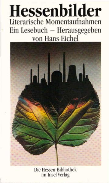 Hessenbilder : literarische Momentaufnahmen ; ein Lesebuch.