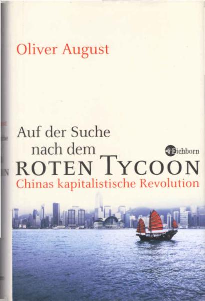 Auf der Suche nach dem roten Tycoon : Chinas kapitalistische Revolution.