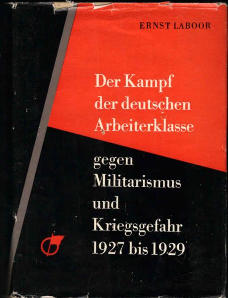 Der Kampf der deutschen Arbeiterklasse gegen Militarismus und Kriegsgefahr 1927 bis 1929.