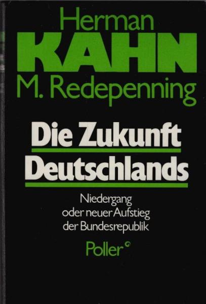 Die Zukunft Deutschlands : Niedergang oder neuer Aufstieg d. Bundesrepublik.