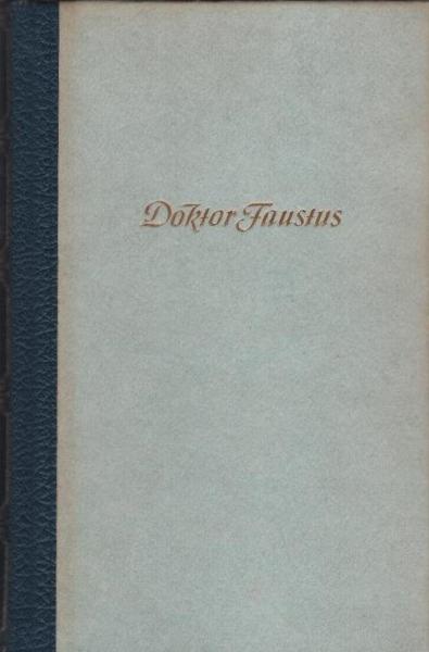 Doktor Faustus : Das Leben d. dt. Tonsetzers Adrian Leverkühn erzählt von e. Freunde.