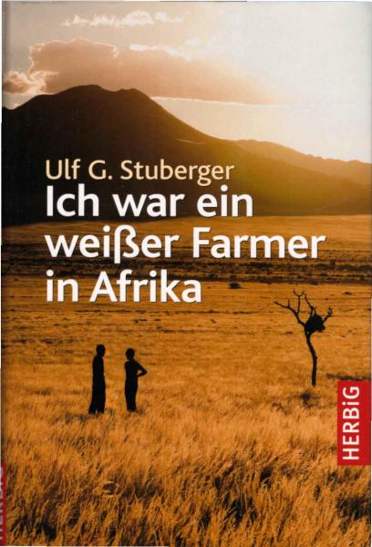 Ich war ein weißer Farmer in Afrika.