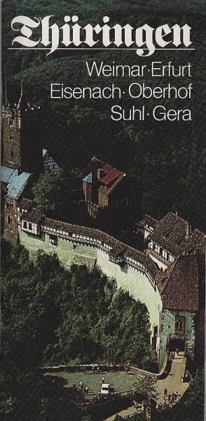 Thüringen : Weimar, Erfurt, Eisenach, Oberhof, Suhl, Gera.