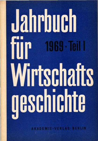 Jahrbuch für Wirtschaftsgeschichte. Jahrgang 1969, Teil 1