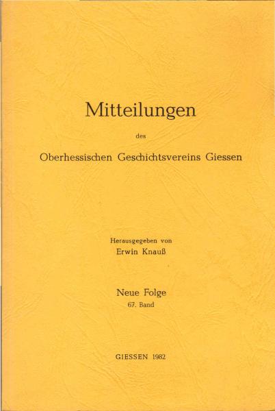 Oberhessischer Geschichtsverein: Mitteilungen des Oberhessischen Geschichtsvereins Gießen; Teil: N.F. Bd. 67