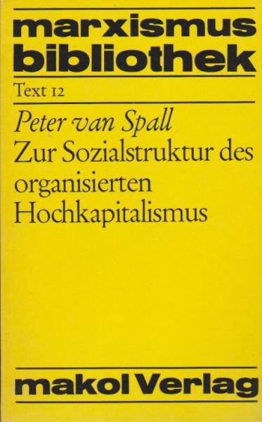 Zur Sozialstruktur des organisierten Hochkapitalismus.