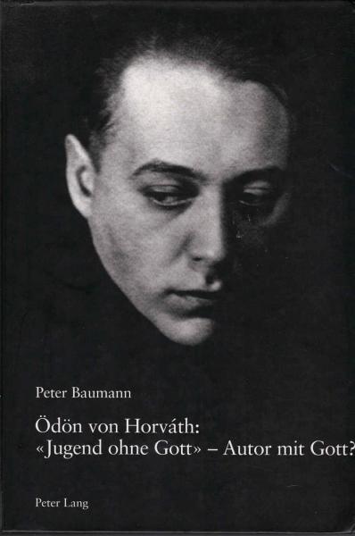 Ödön von Horváth "Jugend ohne Gott" - Autor mit Gott? : Analyse der Religionsthematik anhand ausgewählter Werke.