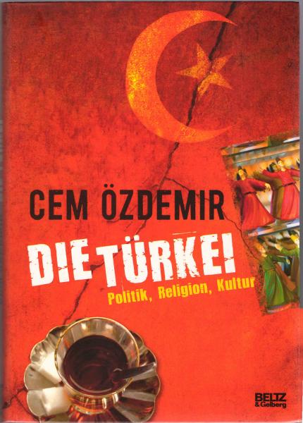 Die Türkei : Politik, Religion, Kultur.
